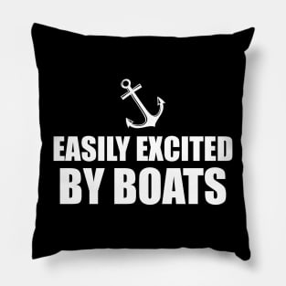 Boat - Easily Excited by boats w Pillow