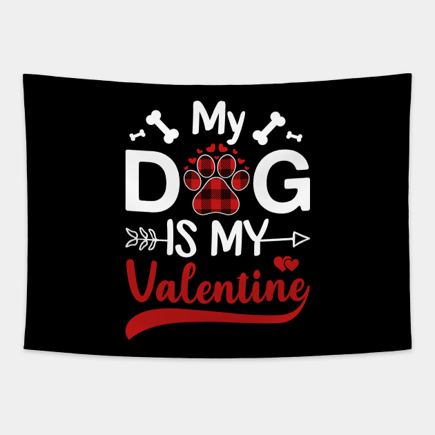 My Dog is My Valentine Gift for dog lover Tapestry by DragonTees