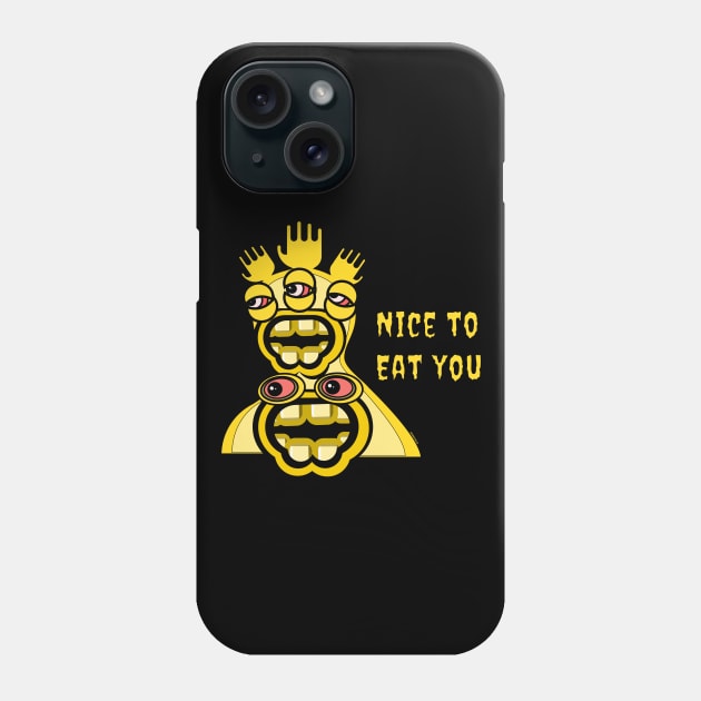Nice To Eat You Phone Case by LaughingGremlin