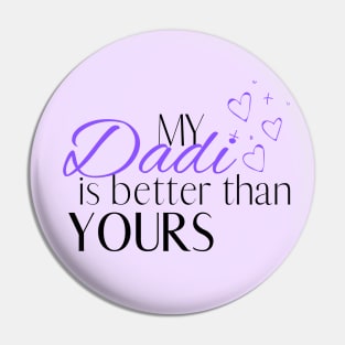My Dadi is Better Than Yours - Desi Quotes Pin