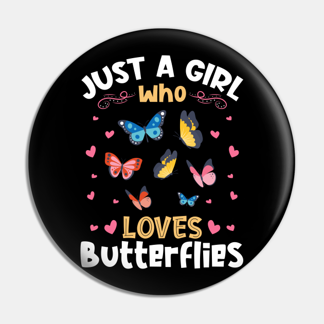Just a Girl who Loves Butterflies Gift Just A Girl Who Loves