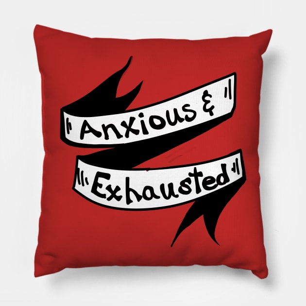 Anxious & Exhausted Pillow by CatsandBats