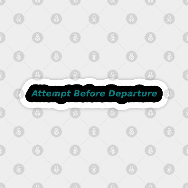 Attempt Before Departure Magnet by Mohammad Ibne Ayub