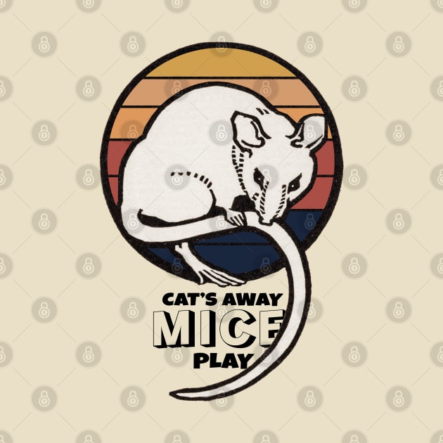 Cat's Away Mice Play by KewaleeTee