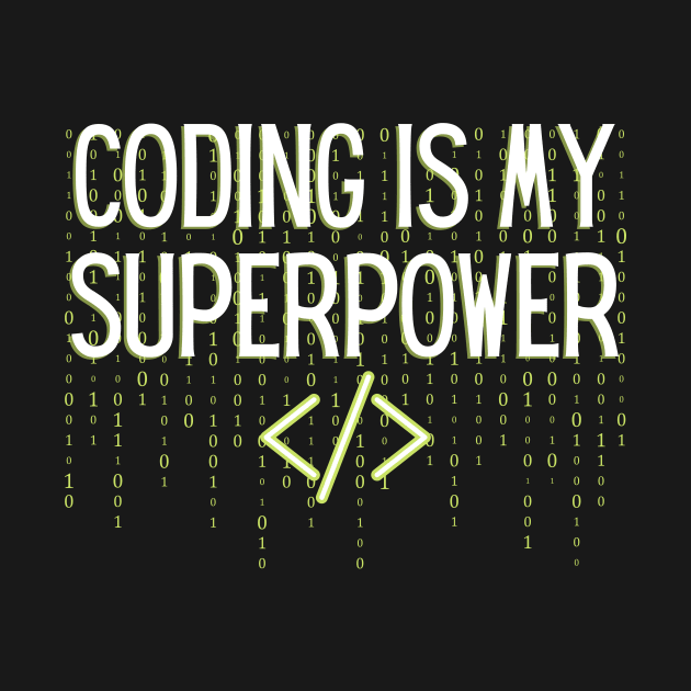 Coding is my superpower by Teewyld