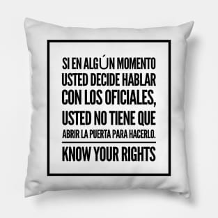 Know Your Rights: Do Not Have to Open the Door (Spanish) Pillow