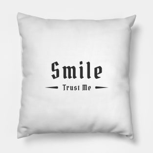 Smile, Trust Me - 02 Pillow