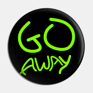 Go away Pin