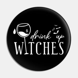 Drink Up Witches Pin