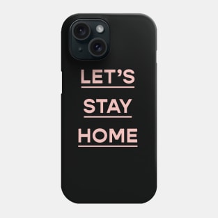 Stay home Phone Case