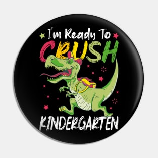 I'm ready to Crush Kindergarten Funny Kids T-Rex Dinosaur Pupil Pin