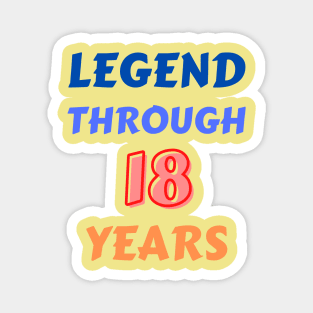 Legend Through 18 Years For Birthday Magnet