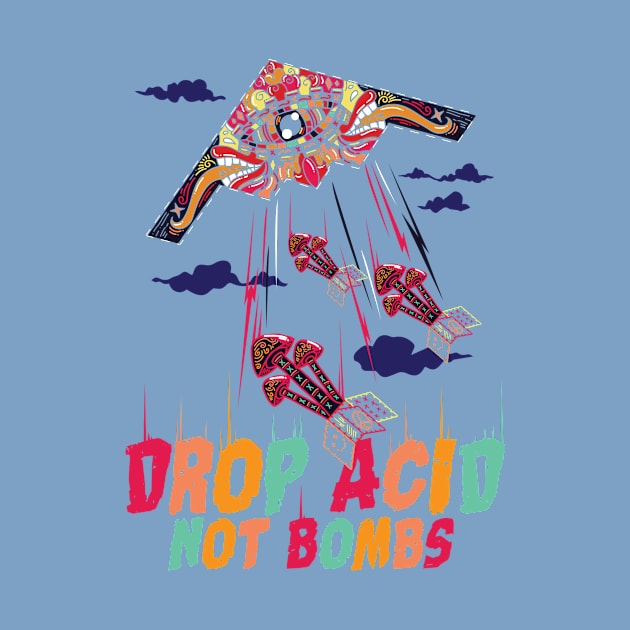 Drop Acid Not Bombs Psychedelic by mypodstore