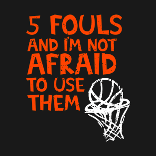 Funny Basketball Player Hoops 5 Fouls T-Shirt