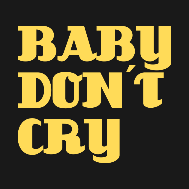 Baby Don´t Cry, mustard by Perezzzoso