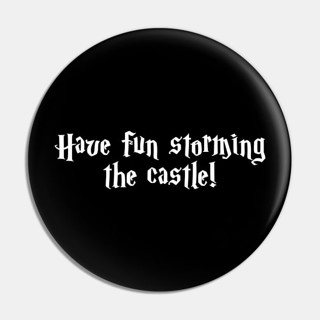 Princess Bride Have Fun Storming The Castle Pin by Rebus28