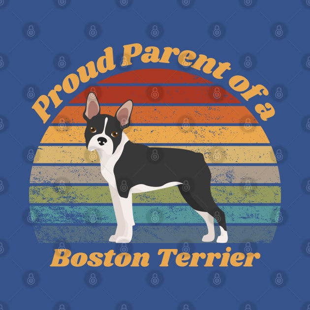 Proud Parent of a Boston Terrier by RAMDesignsbyRoger