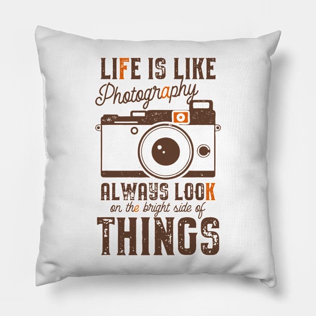 Life is like Photography Pillow by BamBam