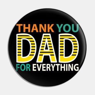 Best Thank You Dad For Everything Design Pin