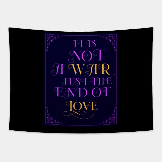 It is not a war, just  the end of love Tapestry by Crostreet