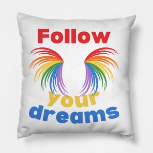 Follow your dreams Pillow