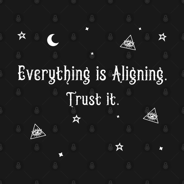 Everything is Aligning. Trust it by Soulfully Sassy