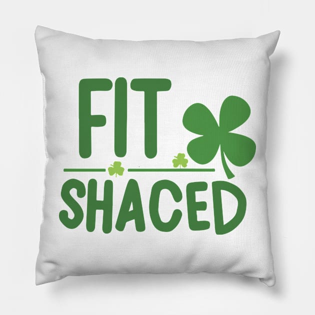 Fit Shaced Funny Irish Drinking ST PATRICKS DAY Shamrock Pillow by Jabir