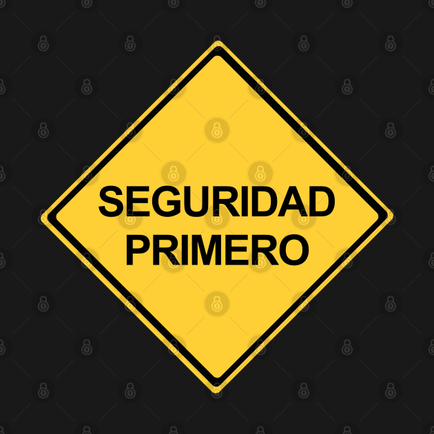 Safety First Sign in Spanish, Seguridad Primero by DiegoCarvalho