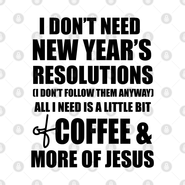 Coffee And Jesus Lovers New Year Resolutions 2024 by Merchweaver