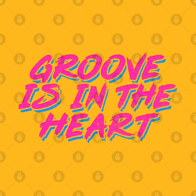 Groove Is In The Heart / 90s Style Lyrics Typography by DankFutura