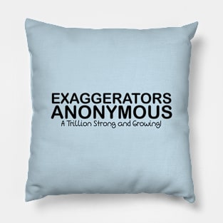 Exaggerators Anonymous, A Trillion Strong Pillow