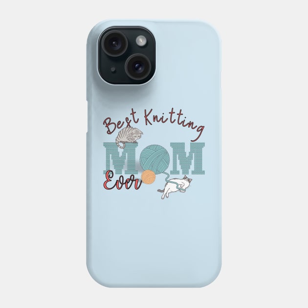 Best Knitting Mom Ever Cute Funny Cats Playing Phone Case by GrooveGeekPrints