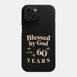 Blessed by God for 60 Years Phone Case