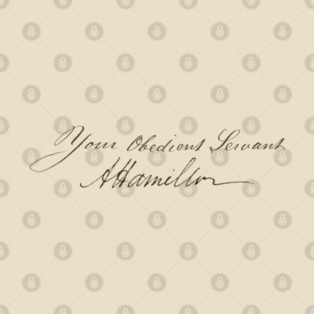 Your obedient servant, A Hamilton (authentic handwriting, dark) by Ofeefee