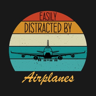 easily distracted by planes gift T-Shirt