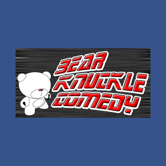 Discover Bear Knuckle Comedy Teddy - Comedy - T-Shirt