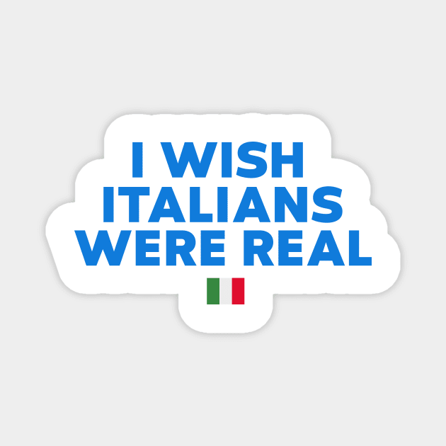 I Wish Italians Were Real Shirt, Y2K Funny 90s Slogan Text T-shirt, Aesthetic 00s Fashion, Cute Letter Print T Shirt Y2K Clothes Streetwear Magnet by Y2KSZN