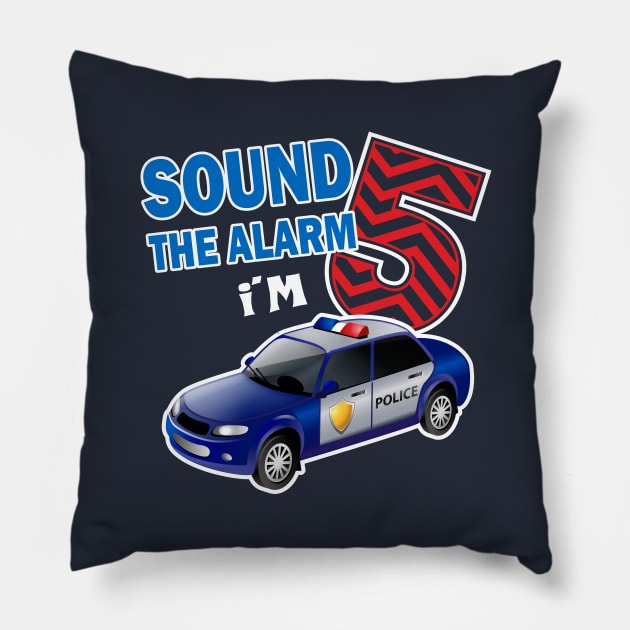 Sound the alarm I'm 5..5th birthday gift Pillow by DODG99