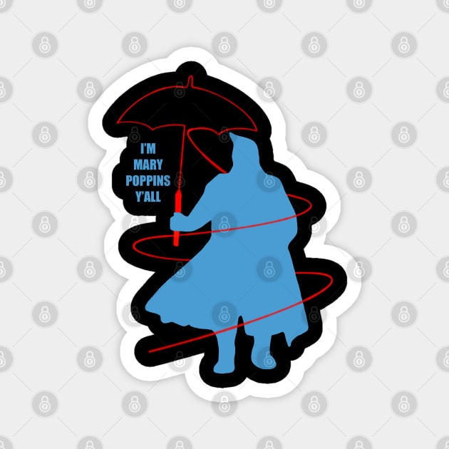 I'M MARY POPPINS Y'ALL Magnet by NOONA RECORD