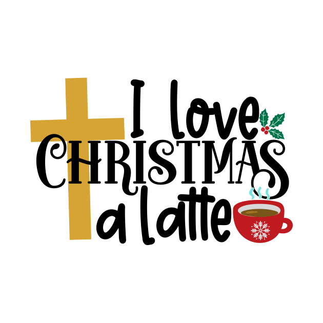 Discover I love christmas a latte - I Love Christmas A Latte Coffee Gift - T-Shirt