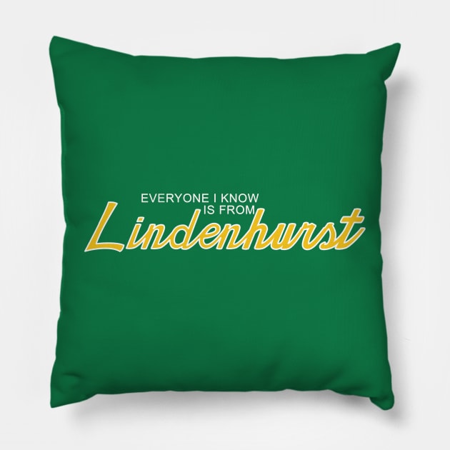Everyone I Know is from Lindenhurst Classic logo Pillow by Everyone I Know Is From Lindenhurst