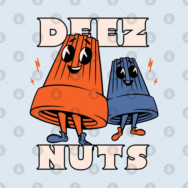 DEEZ NUTS | Doing Wires Club | Funny wire connectors Electrician meme by anycolordesigns