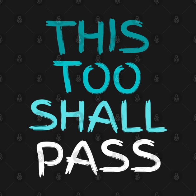 This Too Shall Pass Paintbrush Letters Color Fade by jackofdreams22