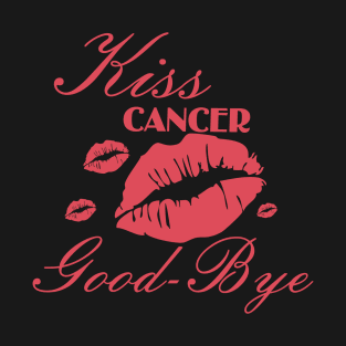 KISS CANCER GOOD BYE T-Shirt