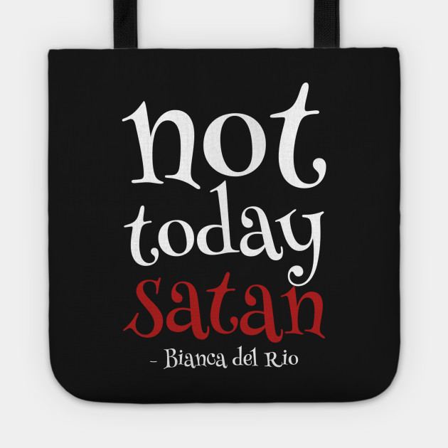 not today satan
