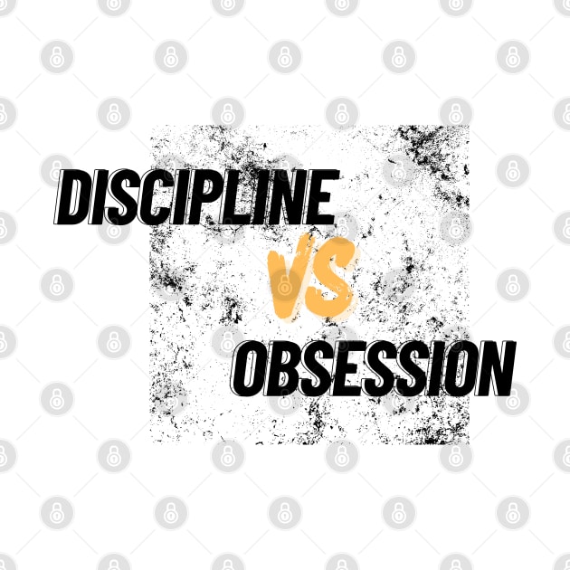 discipline vs. obsession by merevisionary