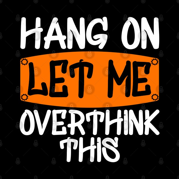 Hang On Let Me Overthink This by Yyoussef101