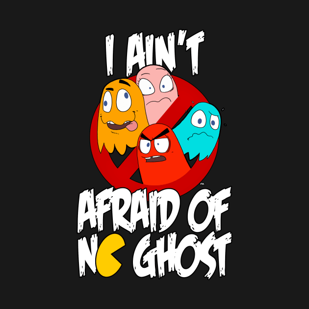 TSHIRT - PACMAN I ain't afraid of no ghosts! by Eyz