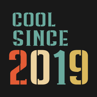Cool Since 2019 T-Shirt