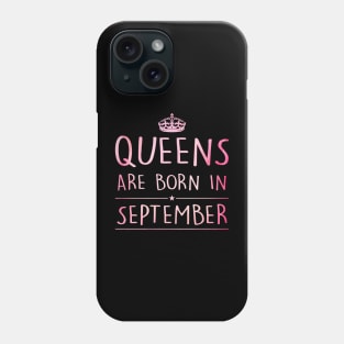 Queens Are Born In September Phone Case